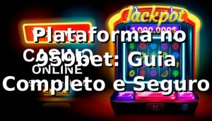 ⭐ Plataforma no 959bet: Guia Completo e Seguro